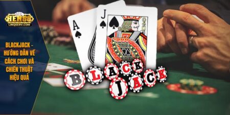 Blackjack - Hướng Dẫn Về Cách Chơi Và Chiến Thuật Hiệu Quả 9 Blackjack